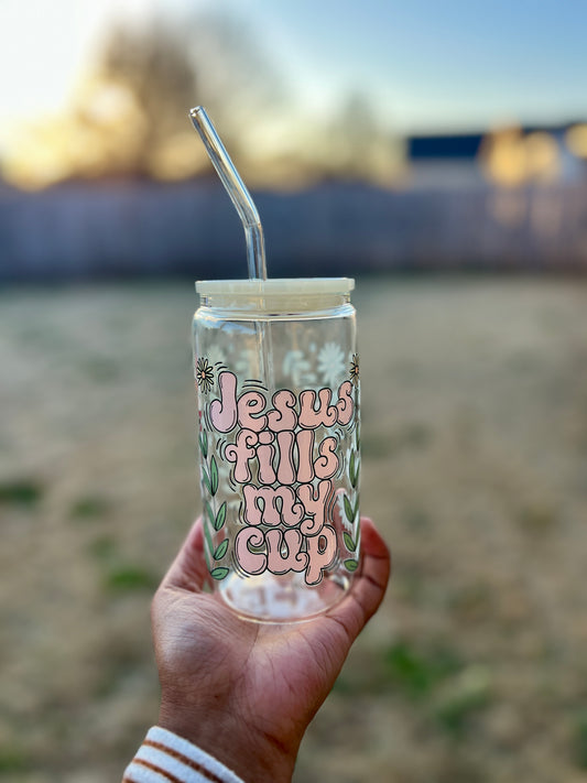 Jesus Fills My Cup 16 oz Glass Cup - Lid & Straw Included